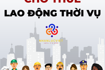 Cho thuê lao động thời vụ là gì?